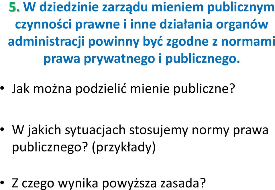 prywatnego i publicznego. Jak można podzielić mienie publiczne?