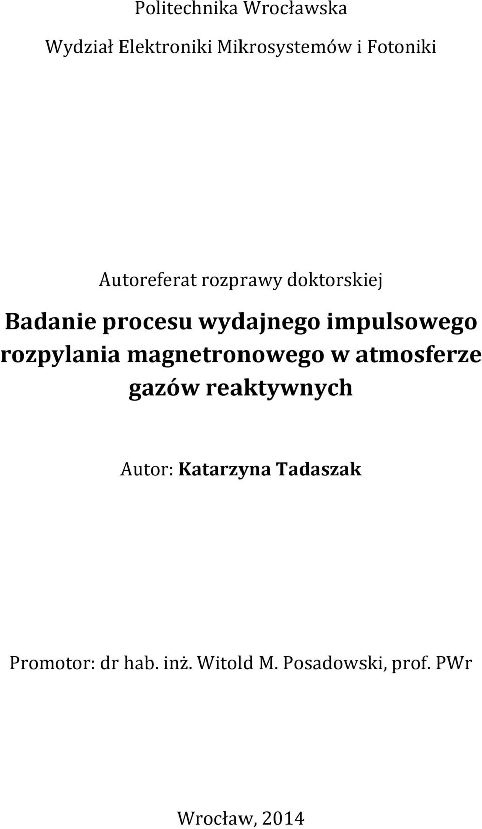 rozpylania magnetronowego w atmosferze gazów reaktywnych Autor: