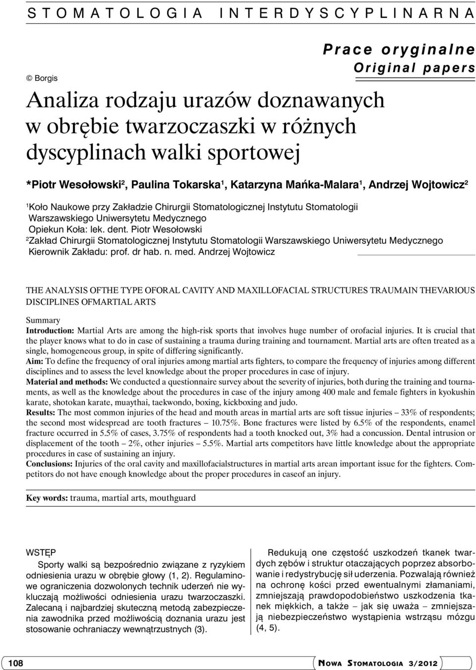 Piotr Wesołowski 2 Zakład Chirurgii Stomatologicznej Instytutu Stomatologii Warszawskiego Uniwersytetu Medycznego Kierownik Zakładu: prof. dr hab. n. med.