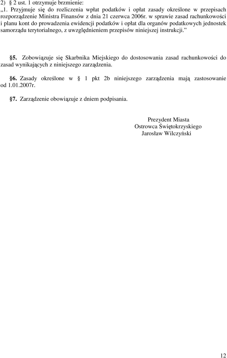 w sprawie zasad rachunkowości i planu kont do prowadzenia ewidencji podatków i opłat dla organów podatkowych jednostek samorządu terytorialnego, z uwzględnieniem przepisów