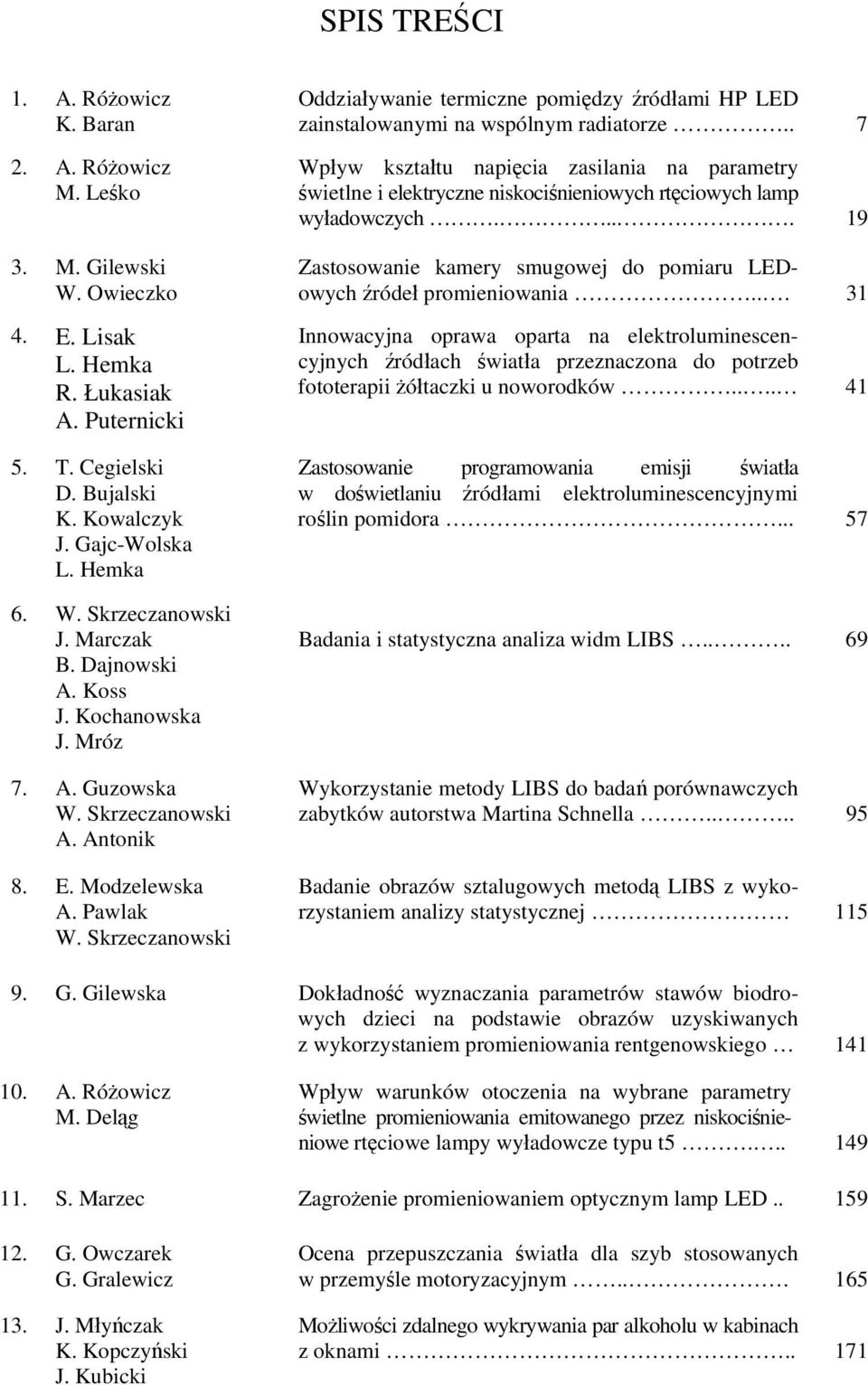 Skrzeczanowski Oddziaływanie termiczne pomiędzy źródłami HP LED zainstalowanymi na wspólnym radiatorze.