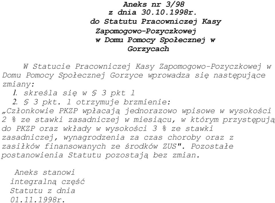 Gorzyce wprowadza się następujące zmiany: 1. skreśla się w 3 pkt 