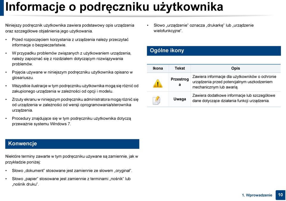 W przypadku problemów związanych z użytkowaniem urządzenia, należy zapoznać się z rozdziałem dotyczącym rozwiązywania problemów.