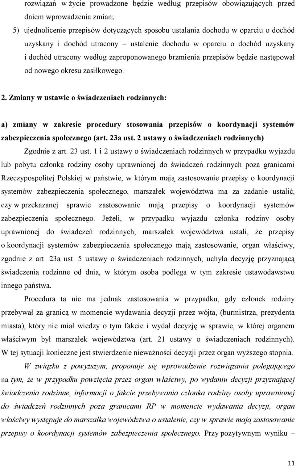 Zmiany w ustawie o świadczeniach rodzinnych: a) zmiany w zakresie procedury stosowania przepisów o koordynacji systemów zabezpieczenia społecznego (art. 23a ust.