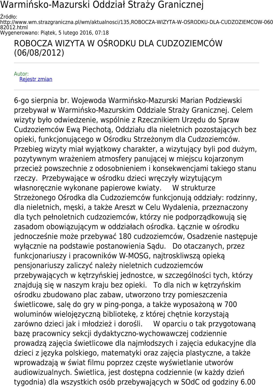 Wojewoda Warmińsko-Mazurski Marian Podziewski przebywał w Warmińsko-Mazurskim Oddziale Straży Granicznej.