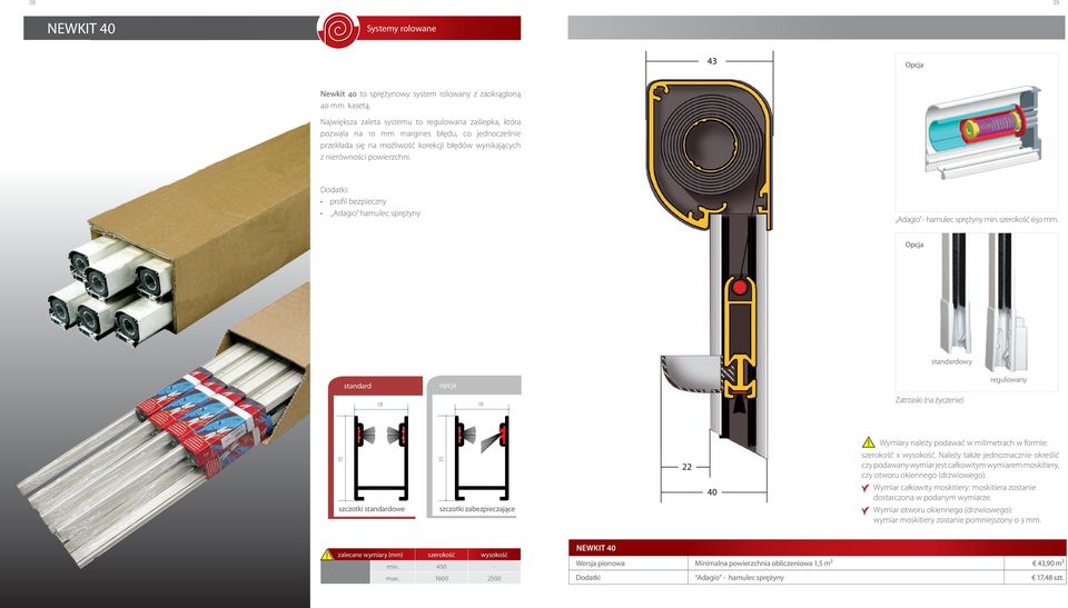 Dodatki: profil bezpieczny Adagio hamulec sprężyny Adagio - hamulec sprężyny min. szerokość 650 mm.