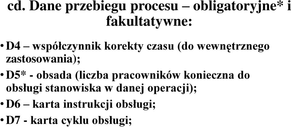 obsada (liczba pracowników konieczna do obsługi stanowiska w