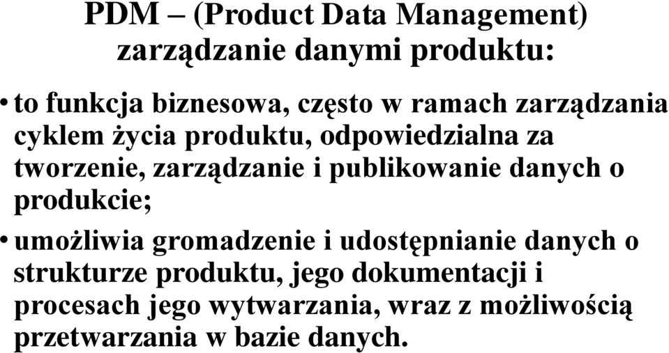 publikowanie danych o produkcie; umożliwia gromadzenie i udostępnianie danych o strukturze