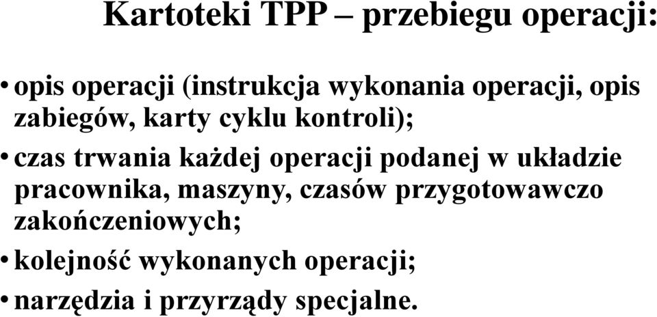 operacji podanej w układzie pracownika, maszyny, czasów przygotowawczo