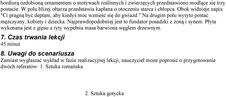 " Na drugim polu wyryto postać mężczyzny, kobiety i dziecka. Najprawdopodobniej jest to fundator posadzki z żoną i synem.