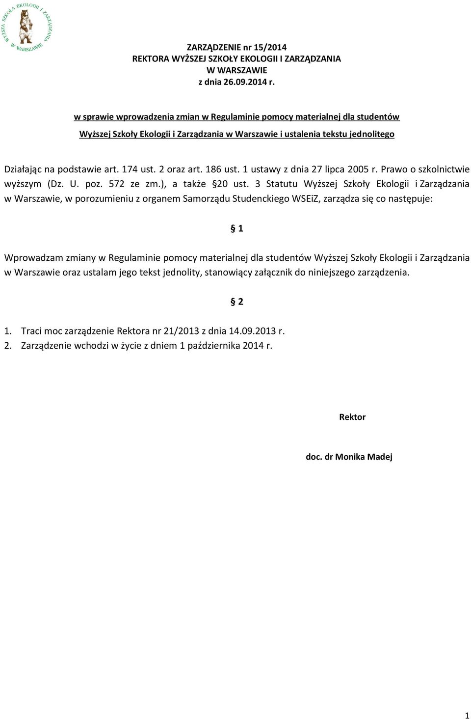 2 oraz art. 186 ust. 1 ustawy z dnia 27 lipca 2005 r. Prawo o szkolnictwie wyższym (Dz. U. poz. 572 ze zm.), a także 20 ust.