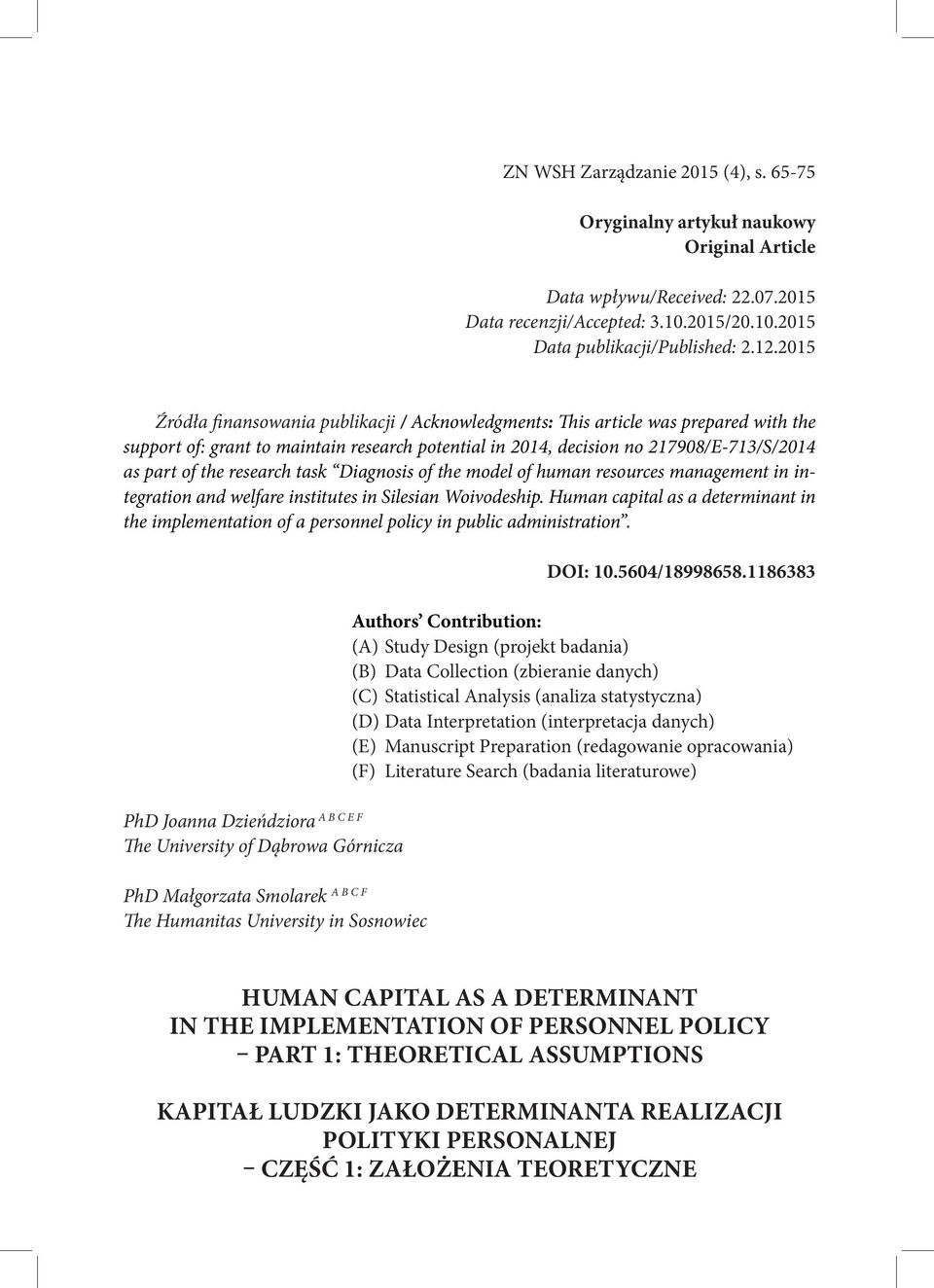 research task Diagnosis of the model of human resources management in integration and welfare institutes in Silesian Woivodeship.