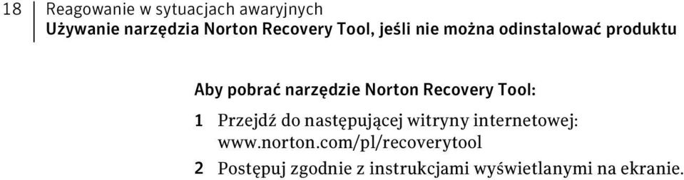 Recovery Tool: 1 Przejdź do następującej witryny internetowej: www.norton.