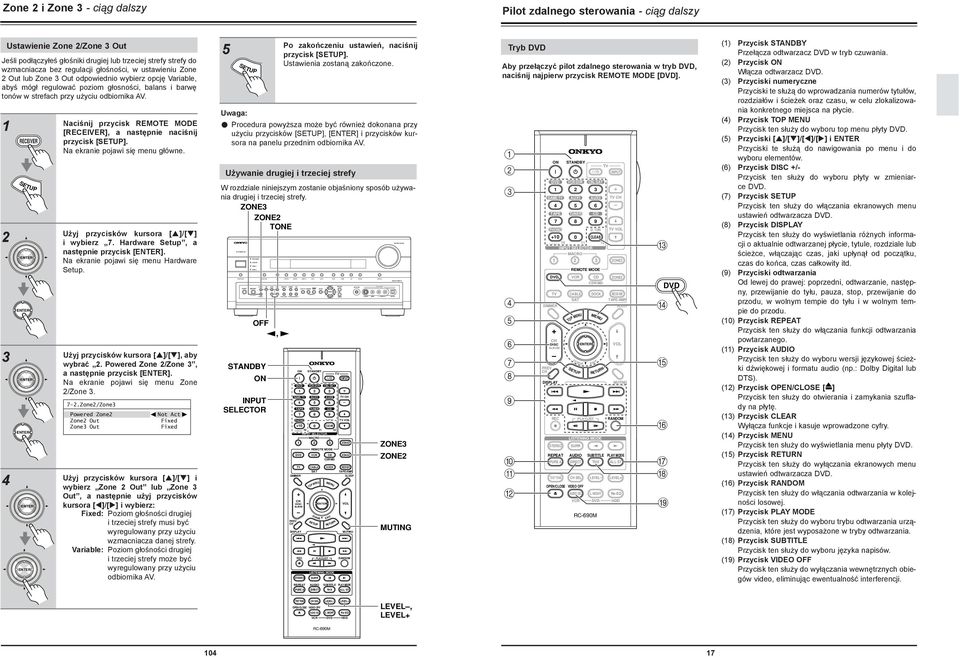 Naciśij przycisk REMOTE MODE [RECEIVER], a astępie aciśij przycisk [SETUP]. Na ekraie pojawi się meu główe. 4 Użyj przycisków kursora [p]/[q] i wybierz 7. Hardware Setup, a astępie przycisk [ENTER].