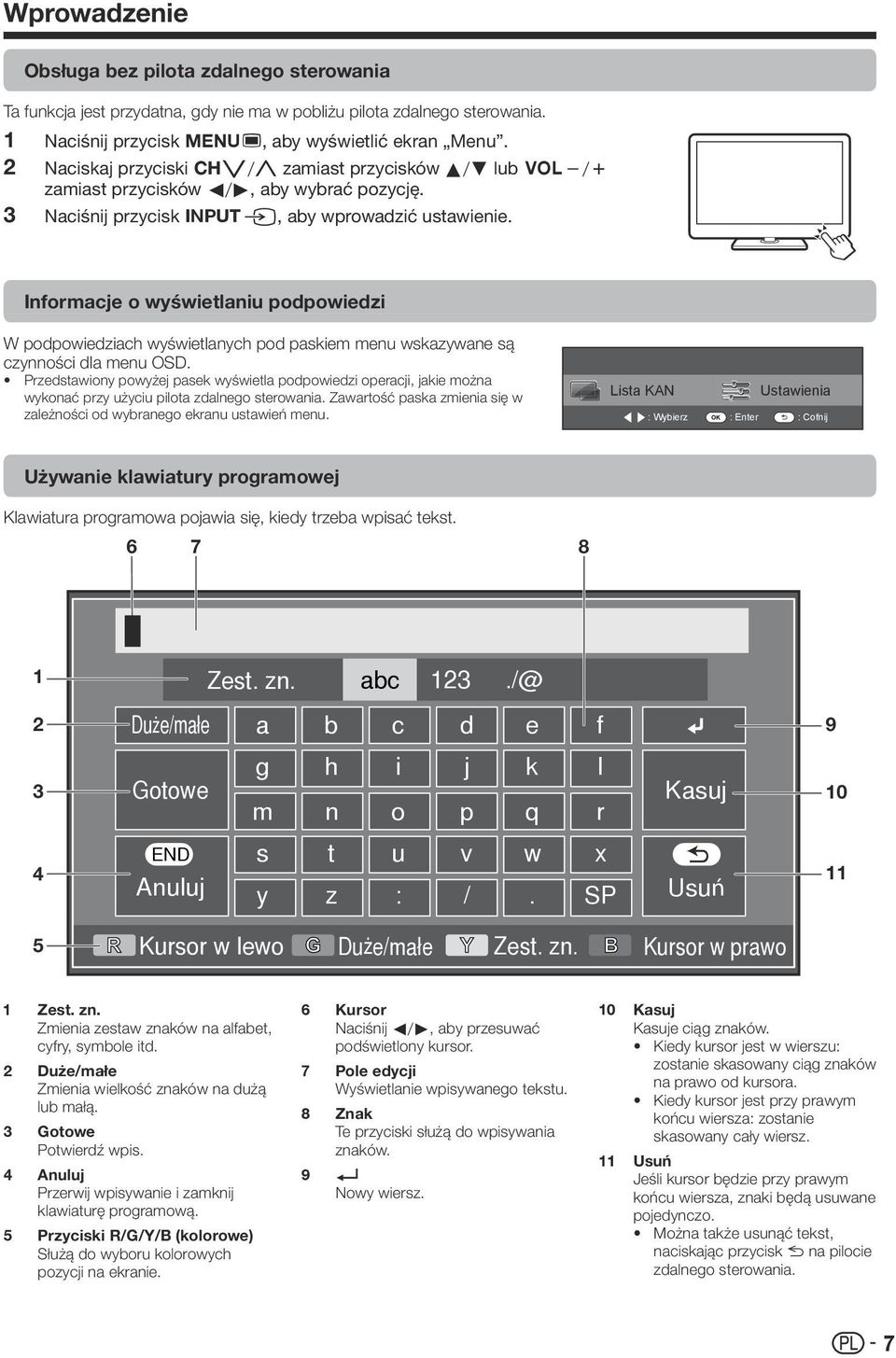 Informacje o wyświetlaniu podpowiedzi W podpowiedziach wyświetlanych pod paskiem menu wskazywane są czynności dla menu OSD.