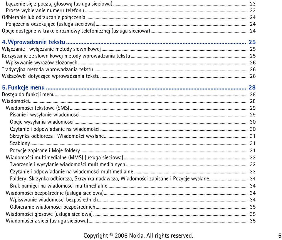 .. 25 Korzystanie ze s³ownikowej metody wprowadzania tekstu... 25 Wpisywanie wyrazów z³o onych... 26 Tradycyjna metoda wprowadzania tekstu... 26 Wskazówki dotycz±ce wprowadzania tekstu... 26 5.