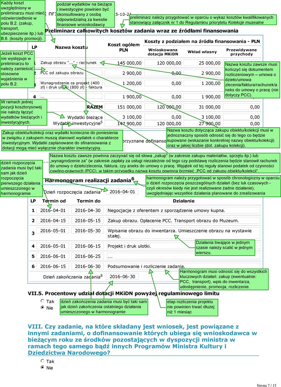 (zakup, finansowe wnioskodawcy transport, VII.3. Preliminarz całkowitych kosztów zadania wraz ze źródłami finansowania ubezpieczenie itp.) lub B.6. (koszty promocji).