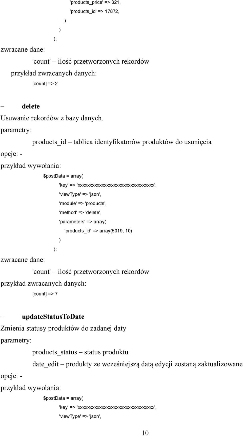 products_id tablica identyfikatorów produktów do usunięcia 'module' => 'products', 'method' => 'delete', 'products_id' =>