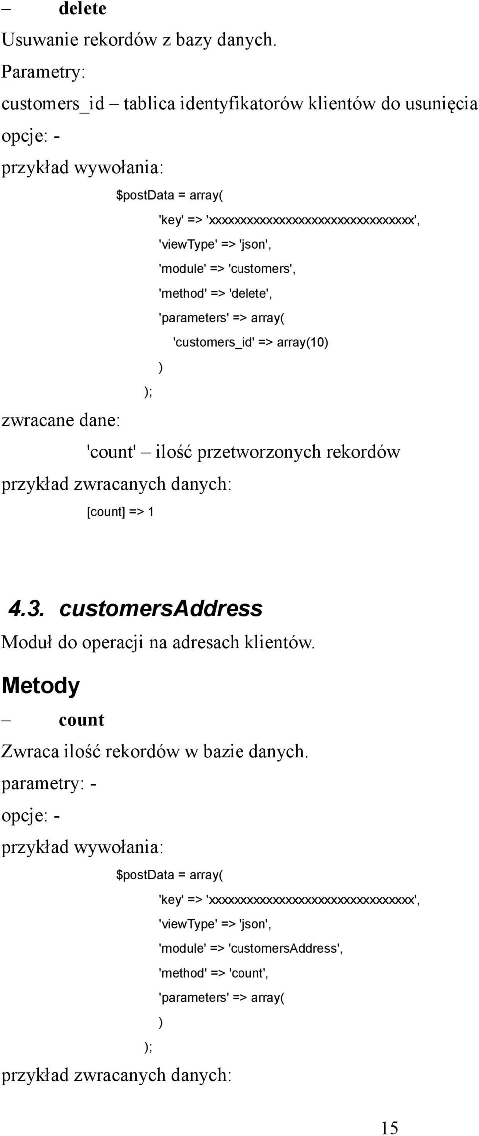 'method' => 'delete', 'customers_id' => array10 ; 'count' ilość przetworzonych rekordów [count] => 1