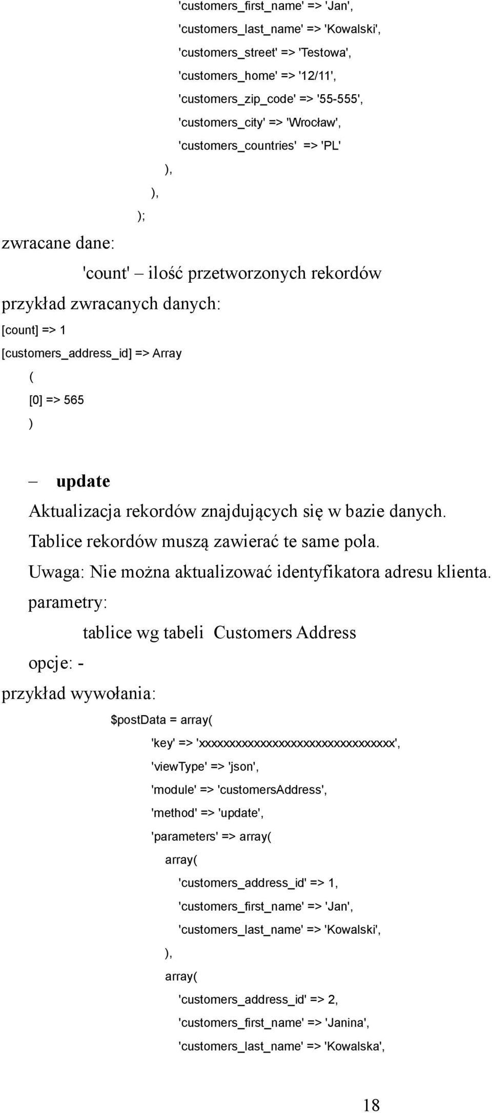 Tablice rekordów muszą zawierać te same pola. Uwaga: Nie można aktualizować identyfikatora adresu klienta.