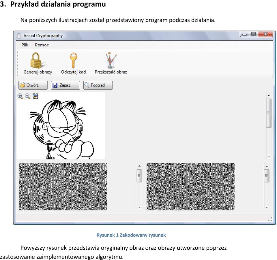 Rysunek 1 Zakodowany rysunek Powyższy rysunek przedstawia