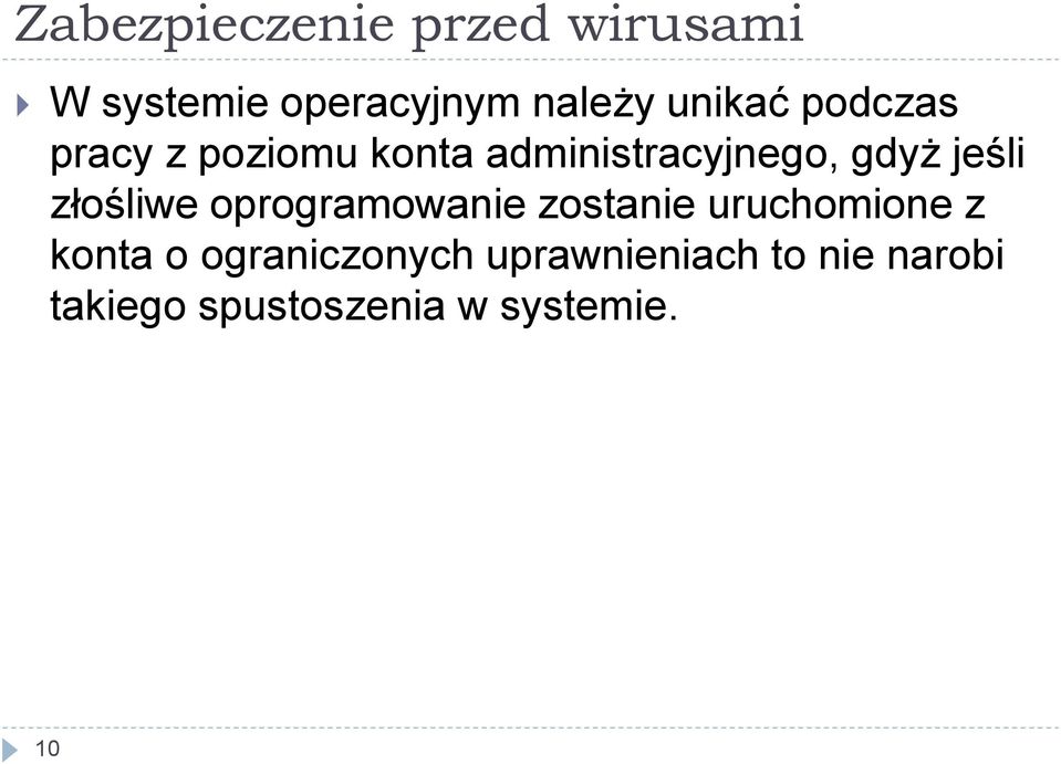 jeśli złośliwe oprogramowanie zostanie uruchomione z konta o