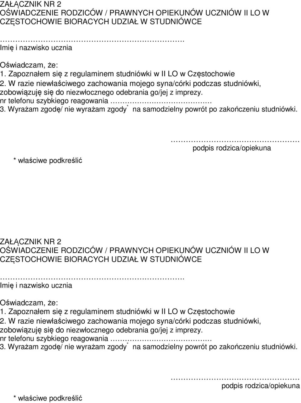 nr telefonu szybkiego reagowania 3. Wyrażam zgodę/ nie wyrażam zgody * na samodzielny powrót po zakończeniu studniówki.