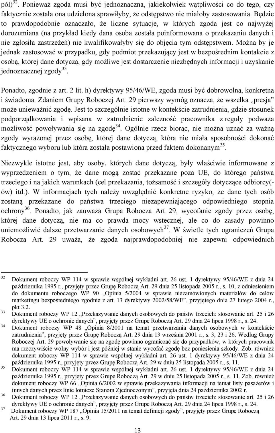 zastrzeżeń) nie kwalifikowałyby się do objęcia tym odstępstwem.