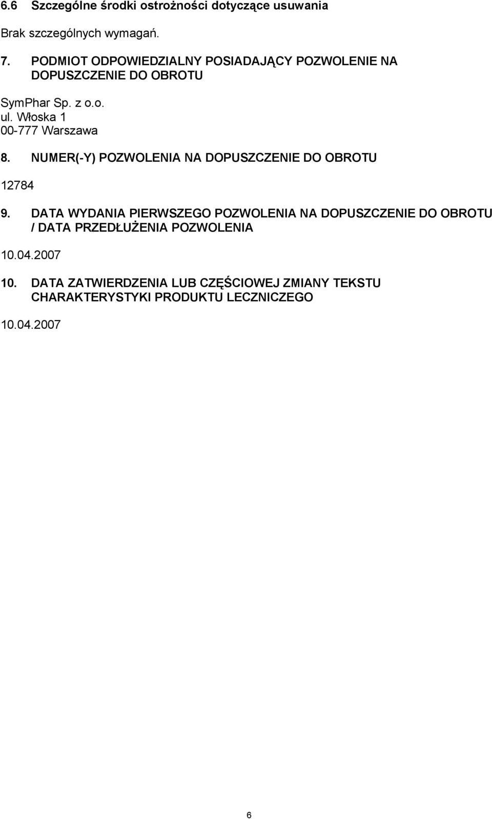 Włoska 1 00-777 Warszawa 8. NUMER(-Y) POZWOLENIA NA DOPUSZCZENIE DO OBROTU 12784 9.