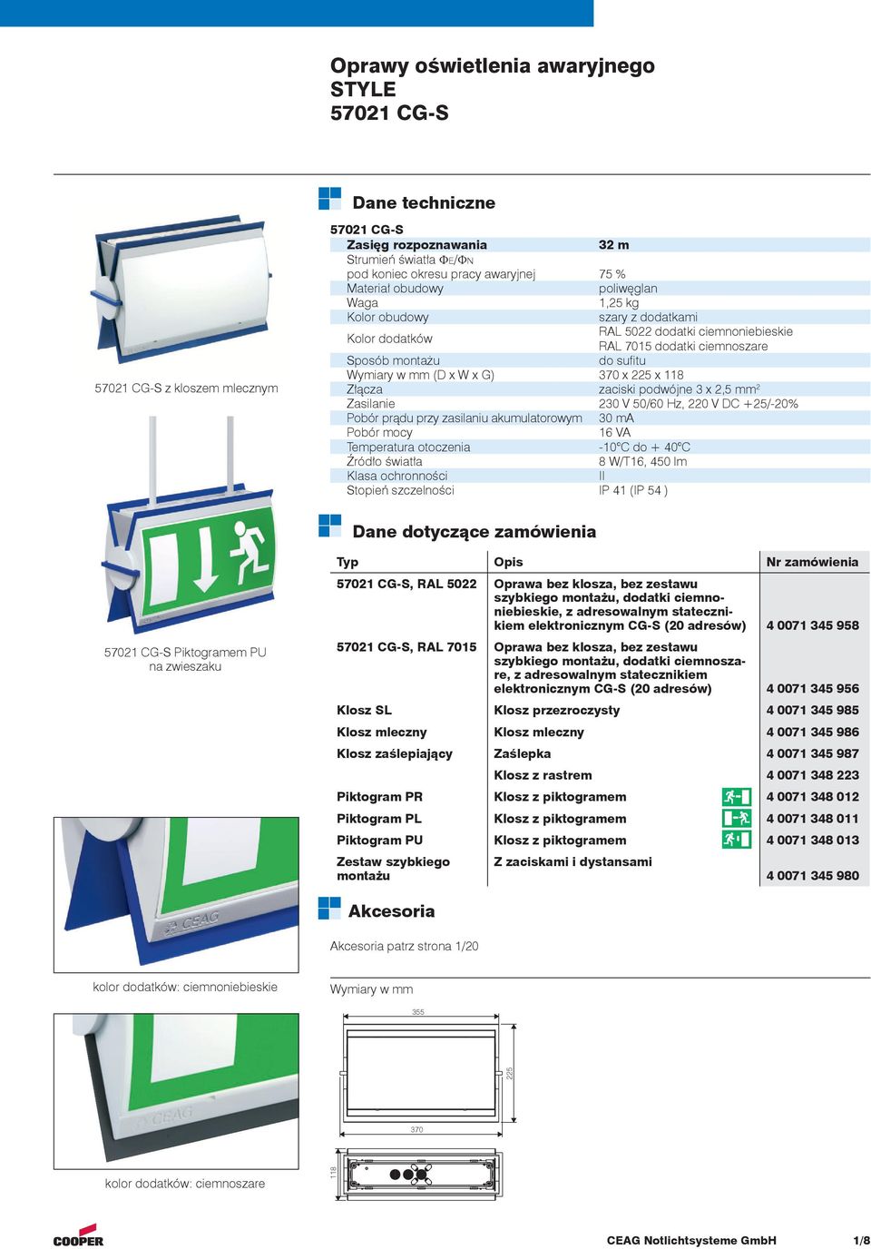 Złącza zaciski podwójne 3 x 2,5 mm 2 Zasilanie Pobór prądu przy zasilaniu akumulatorowym Pobór mocy 6 VA Temperatura otoczenia -0 C do + 40 C Źródło światła 8 W/T6, 450 lm Klasa ochronności II