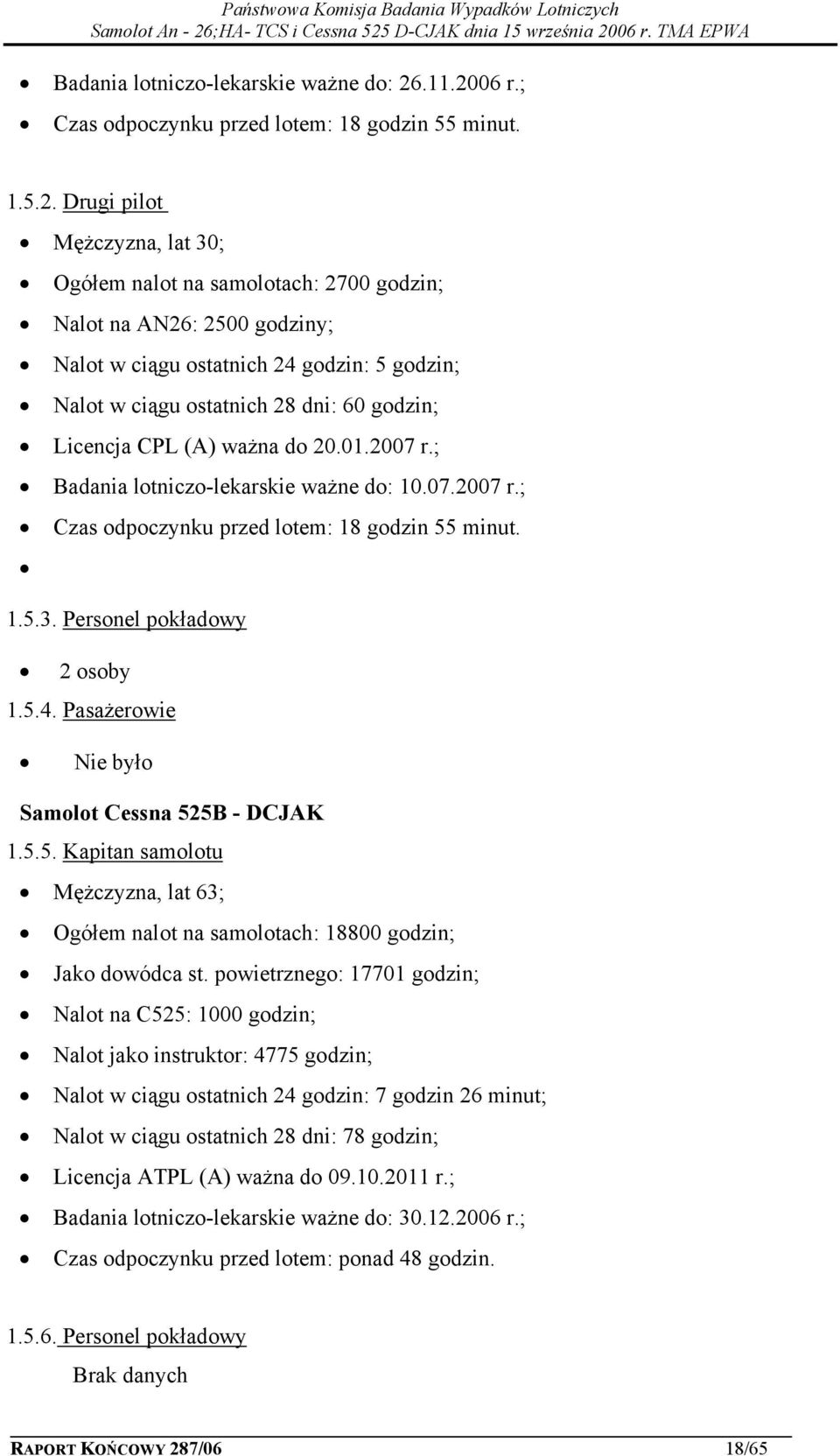 06 r.; Czas odpoczynku przed lotem: 18 godzin 55 minut. 1.5.2.