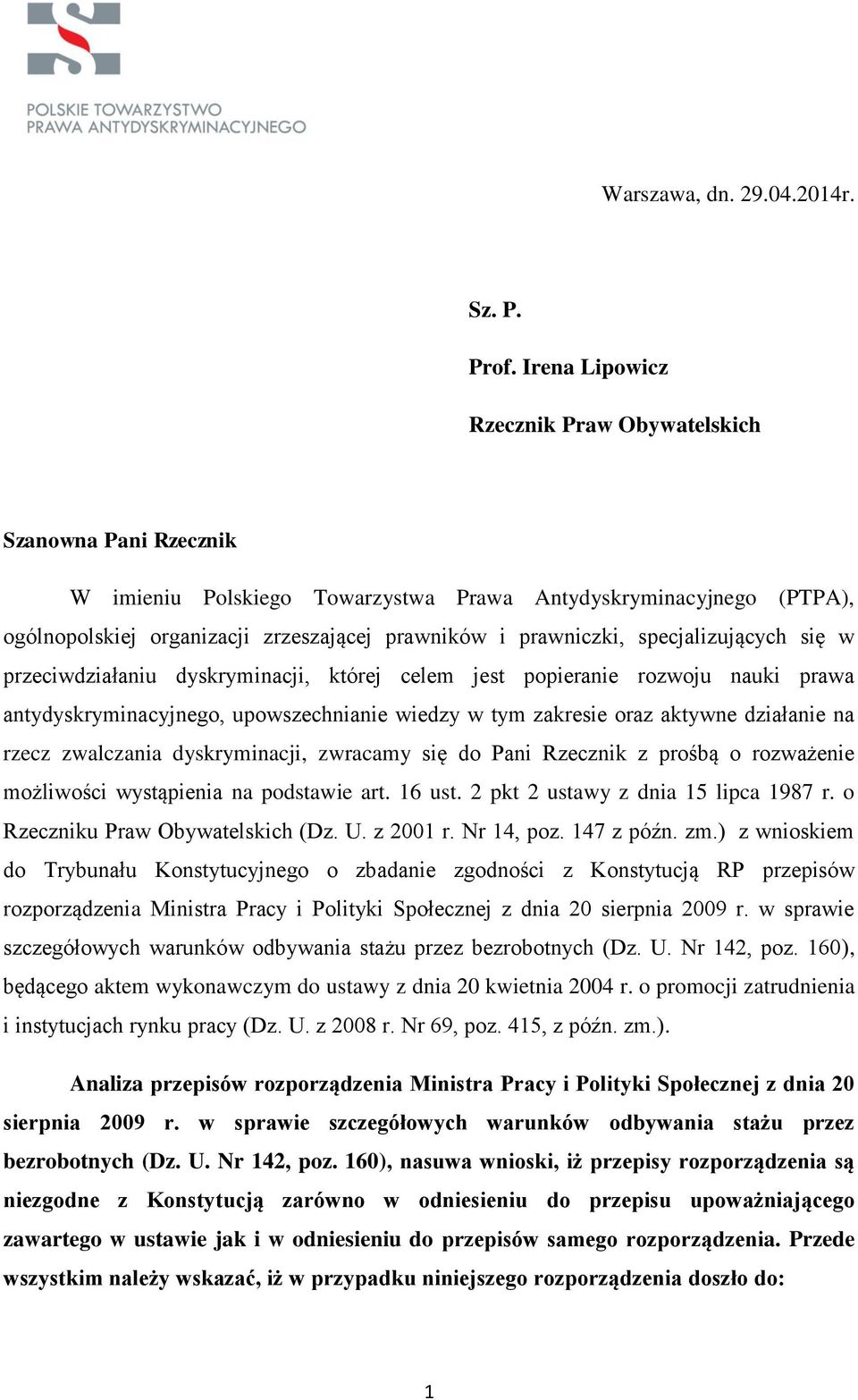 specjalizujących się w przeciwdziałaniu dyskryminacji, której celem jest popieranie rozwoju nauki prawa antydyskryminacyjnego, upowszechnianie wiedzy w tym zakresie oraz aktywne działanie na rzecz