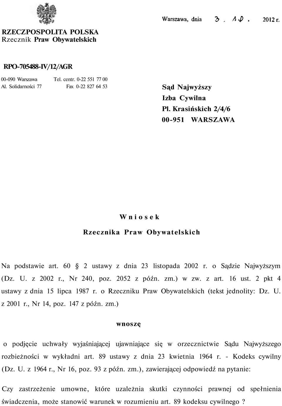 ) w zw. z art. 16 ust. 2 pkt 4 ustawy z dnia 15 lipca 1987 r. o Rzeczniku Praw Obywatelskich (tekst jednolity: Dz. U. z 2001 r., Nr 14, poz. 147 z późn. zm.