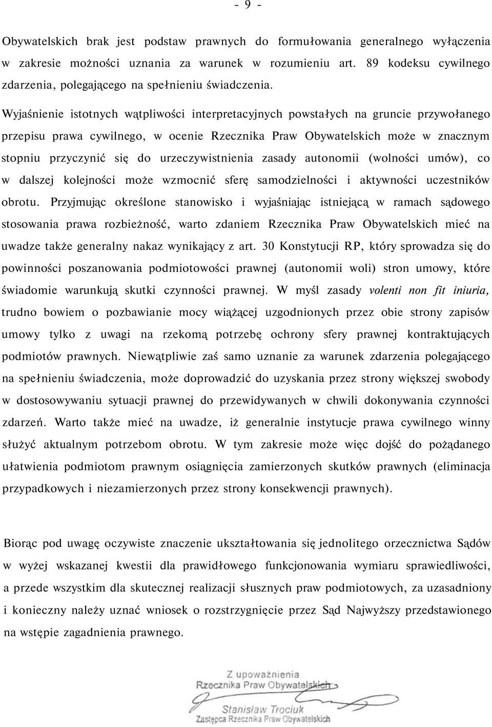 Wyjaśnienie istotnych wątpliwości interpretacyjnych powstałych na gruncie przywołanego przepisu prawa cywilnego, w ocenie Rzecznika Praw Obywatelskich może w znacznym stopniu przyczynić się do