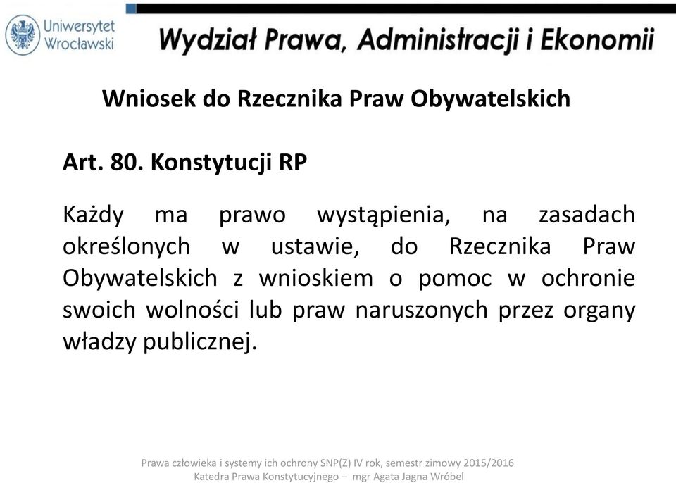 określonych w ustawie, do Rzecznika Praw Obywatelskich z