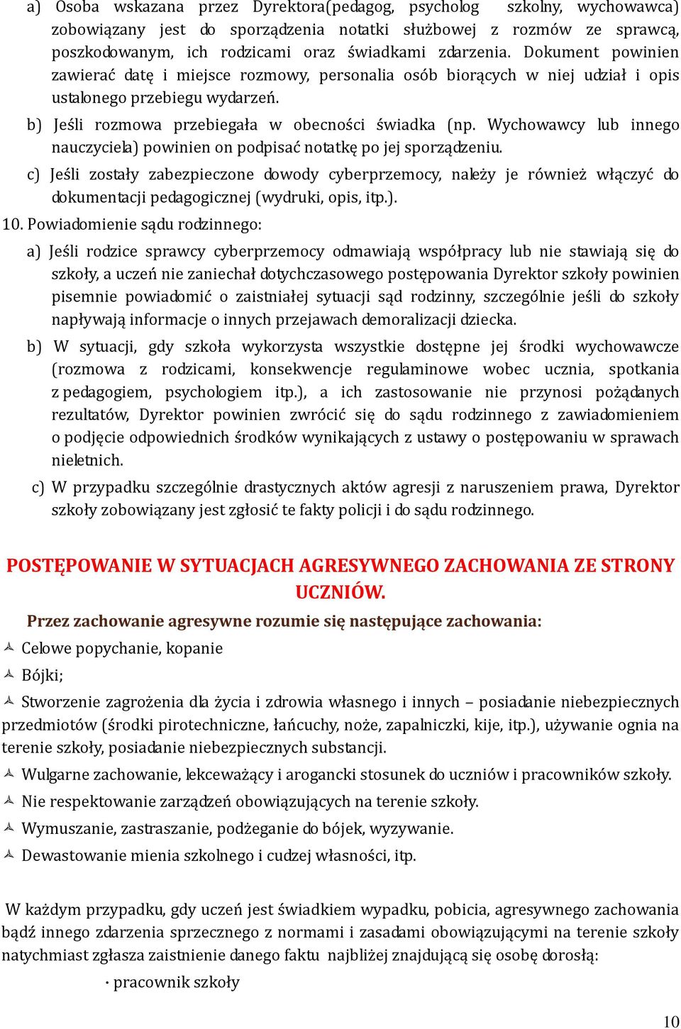 Wychowawcy lub innego nauczyciela) powinien on podpisać notatkę po jej sporządzeniu.