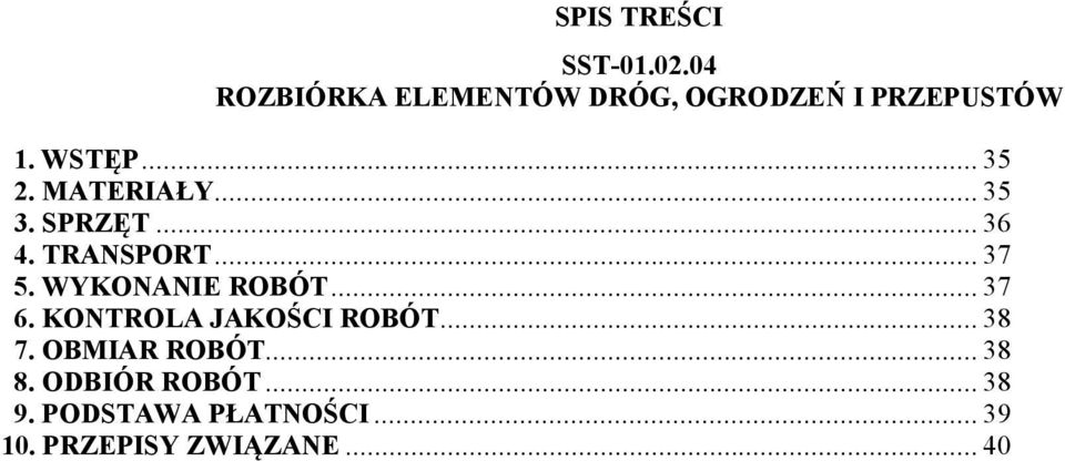 WYKONANIE ROBÓT... 37 6. KONTROLA JAKOŚCI ROBÓT... 38 7. OBMIAR ROBÓT.