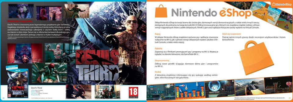 * Niezbędny szerokopasmowy dostęp do Internetu. Wymagana rejestracja Nintendo Network ID oraz zaakceptowanie Nintendo Network Agreement i polityki prywatności.