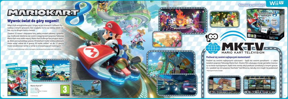 Zawiera 32 nowe i ulepszone tory, pełną wrażeń zabawę z grawitacją, możliwość dzielenia się swoimi osiągnięciami poprzez Telewizję Mario Kart oraz wiele więcej.