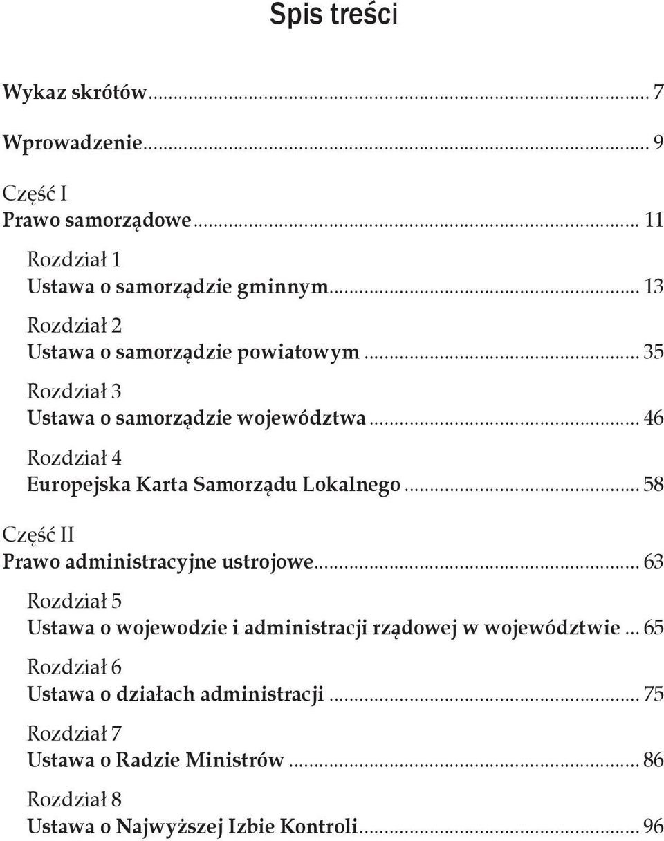 .. 46 Rozdział 4 Europejska Karta Samorządu Lokalnego... 58 Część II Prawo administracyjne ustrojowe.