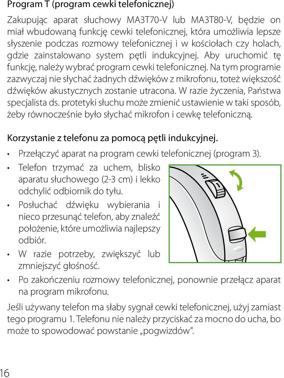 Na tym programie zazwyczaj nie słychać żadnych dźwięków z mikrofonu, toteż większość dźwięków akustycznych zostanie utracona. W razie życzenia, Państwa specjalista ds.