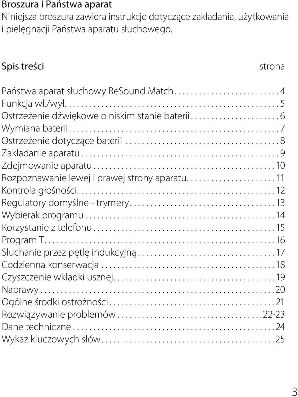 ................................................... 7 Ostrzeżenie dotyczące baterii...................................... 8 Zakładanie aparatu................................................. 9 Zdejmowanie aparatu.