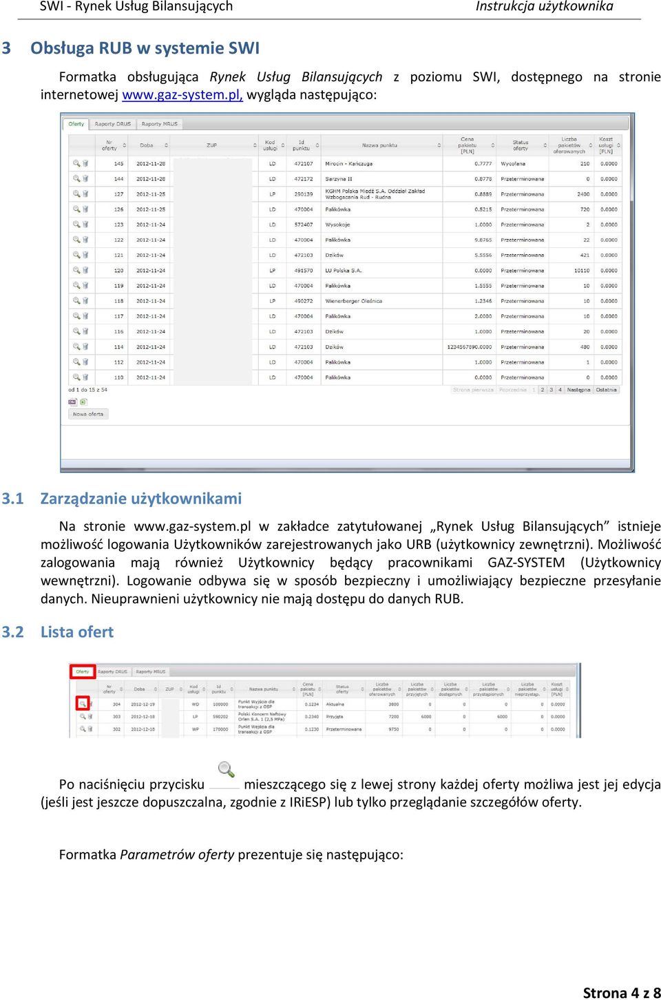 pl w zakładce zatytułowanej Rynek Usług Bilansujących istnieje możliwość logowania Użytkowników zarejestrowanych jako URB (użytkownicy zewnętrzni).