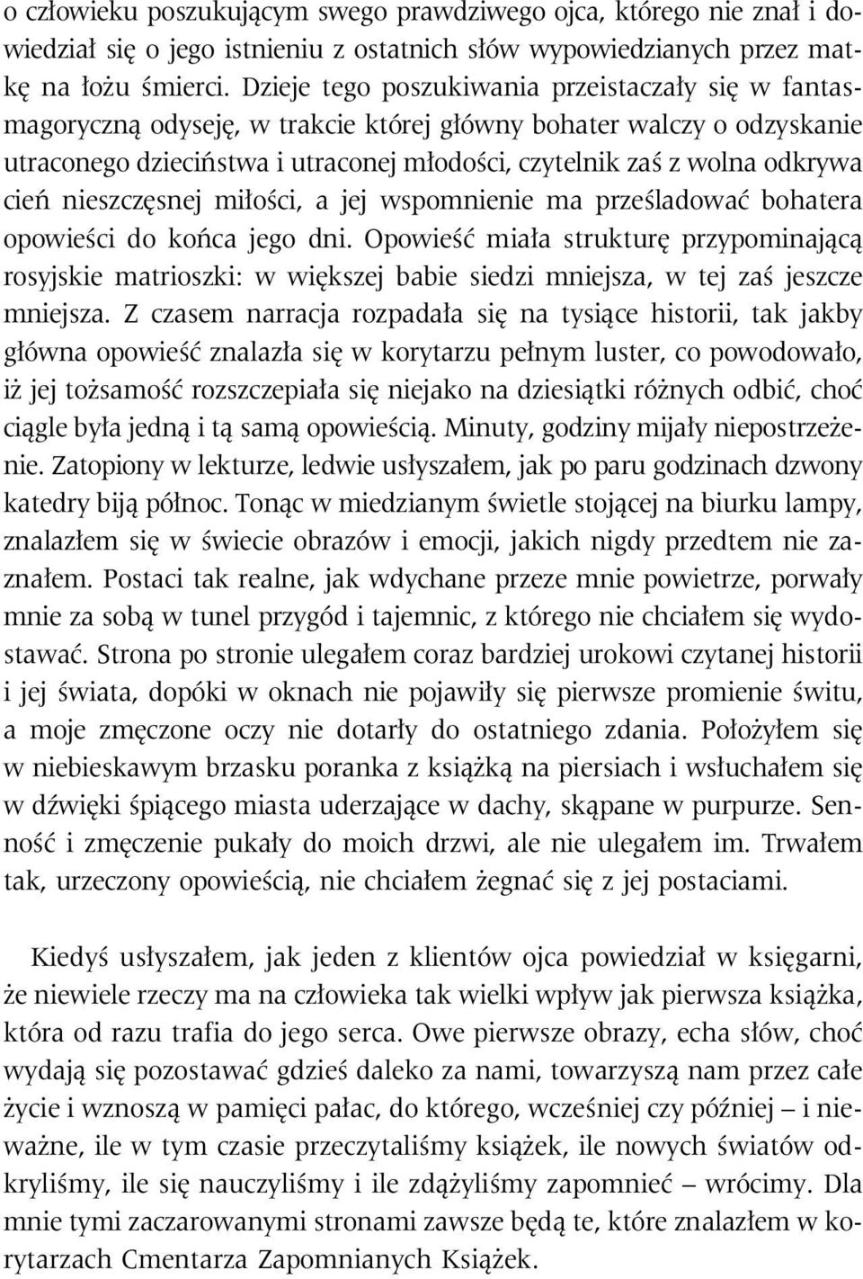 cieñ nieszczêsnej mi³oœci, a jej wspomnienie ma przeœladowaæ bohatera opowieœci do koñca jego dni.
