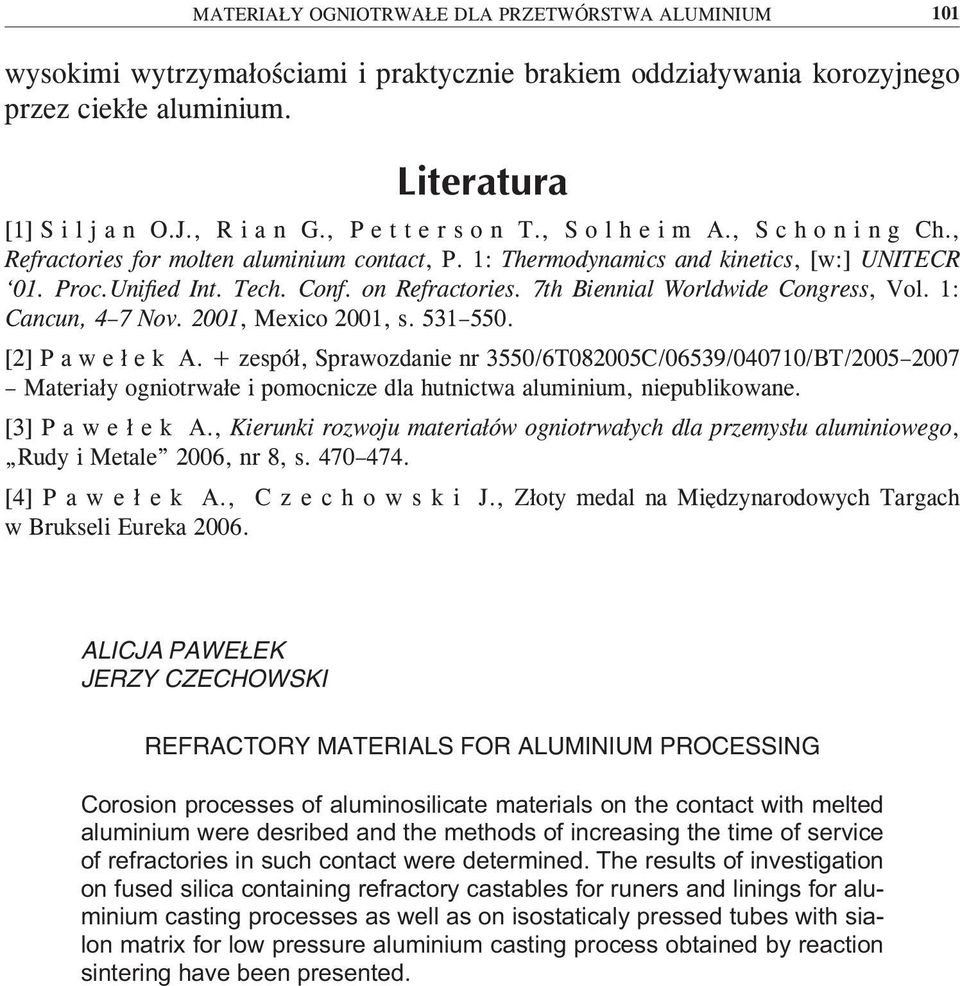 on Refractories. 7th Biennial Worldwide Congress, Vol. 1: Cancun, 4 7 Nov. 2001, Mexico 2001, s. 531 550. [2] P a w e ł e k A.