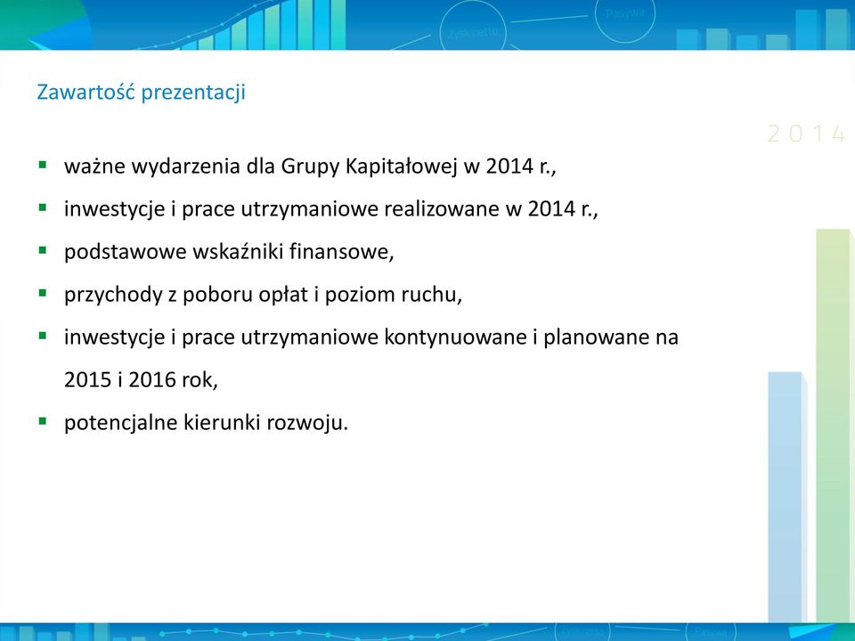 , podstawowe wskaźniki finansowe, przychody z poboru opłat i poziom ruchu,