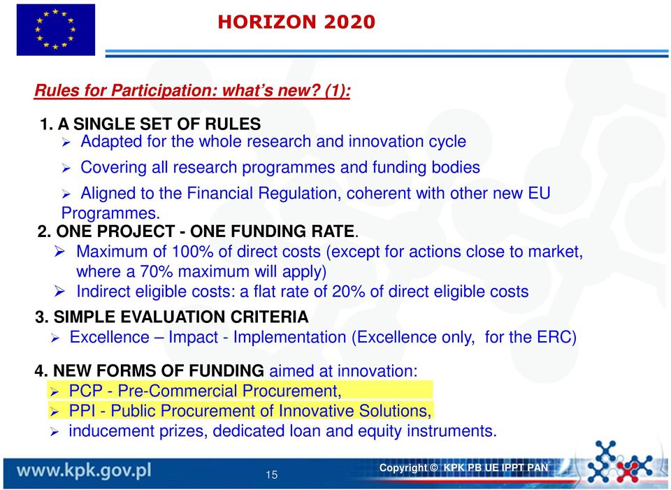 EU Programmes. 2. ONE PROJECT - ONE FUNDING RATE.