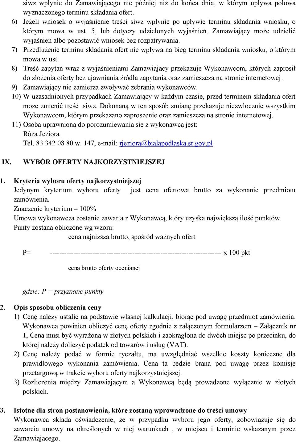 5, lub dotyczy udzielonych wyjaśnień, Zamawiający może udzielić wyjaśnień albo pozostawić wniosek bez rozpatrywania.