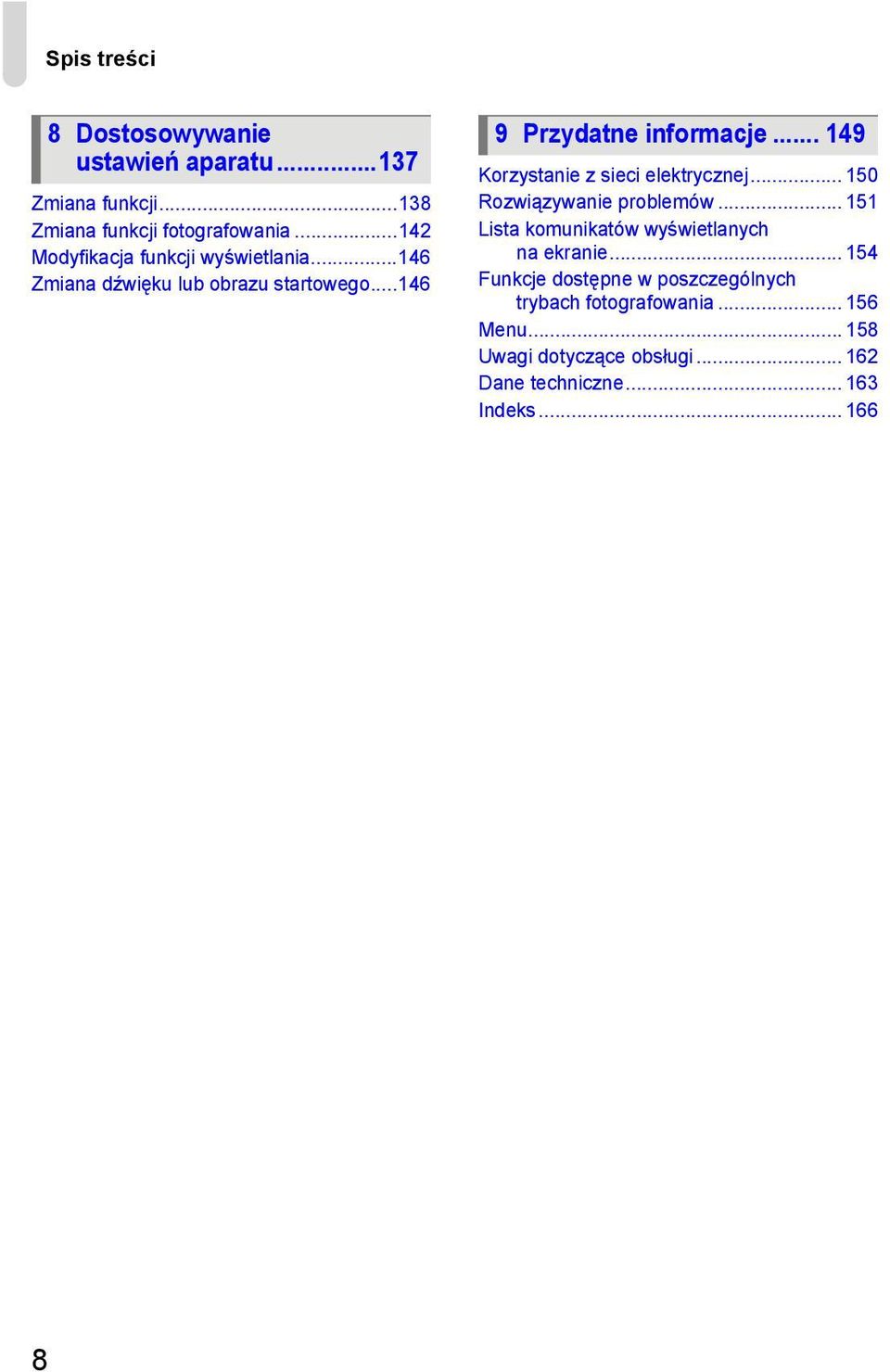 .. 149 Korzystanie z sieci elektrycznej... 150 Rozwiązywanie problemów... 151 Lista komunikatów wyświetlanych na ekranie.