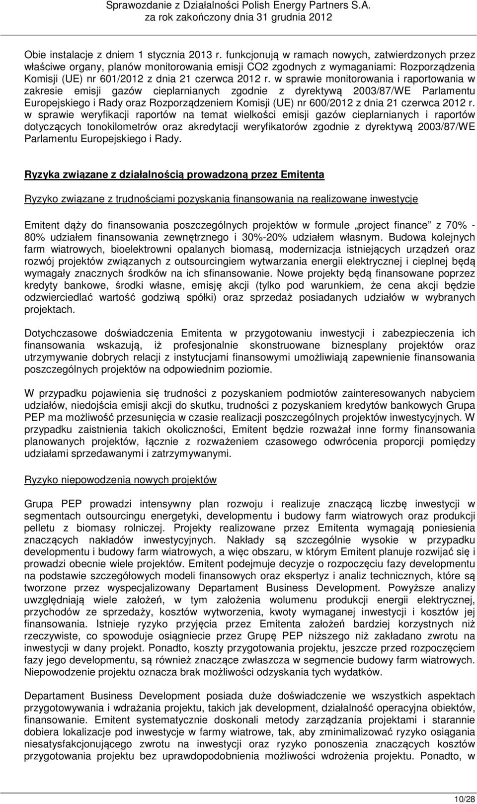 w sprawie monitorowania i raportowania w zakresie emisji gazów cieplarnianych zgodnie z dyrektywą 2003/87/WE Parlamentu Europejskiego i Rady oraz Rozporządzeniem Komisji (UE) nr 600/2012 z dnia 21